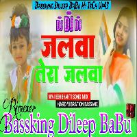 Jalwa Tera Jalwa Hard Vibration Competition Mix 2025 Bassking Dileep BaBu Hi TeCh king of up43 